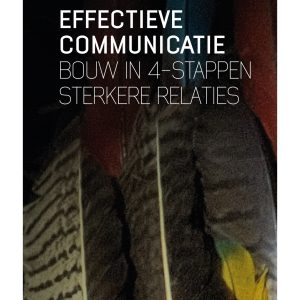 Effectieve communicatie. Bouw in 4-stappen sterkere relaties